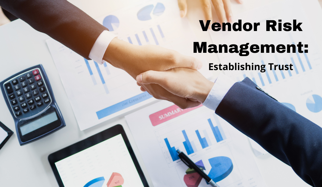 Vendor Risk Management (VRM)- How to Establish Trust